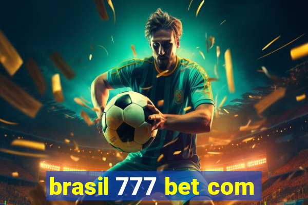 brasil 777 bet com